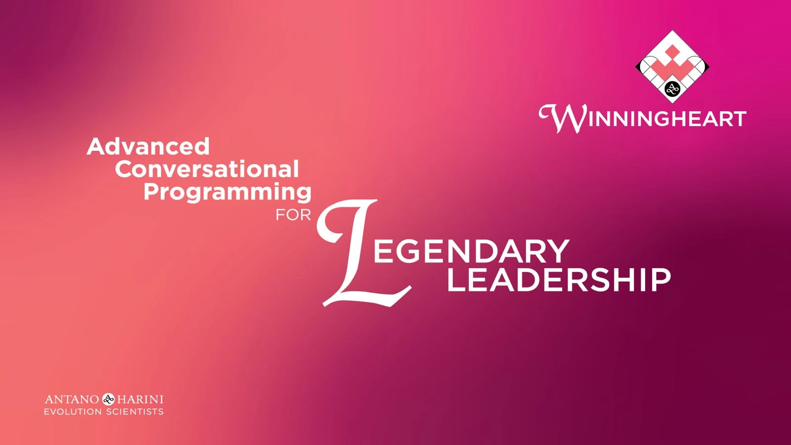 WinningHeart — Advanced Conversational Programming for Legendary Leadership